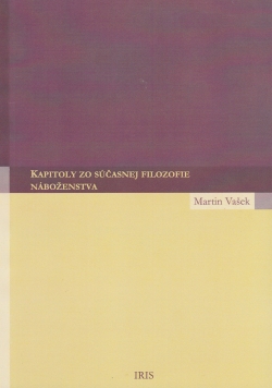 Kapitoly zo súčasnej filozofie náboženstva | Martin Vašek | 7,47 € - obrázok Kapitoly zo súčasnej filozofie náboženstva