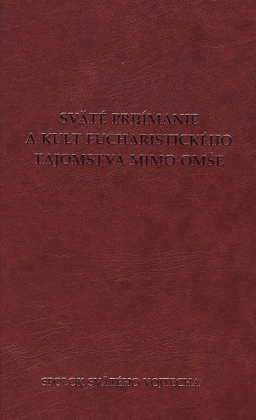 Sväté prijímanie a kult eucharistického tajomstva mimo omše | 10,56 € - obrázok Sväté prijímanie a kult eucharistického tajomstva mimo omše
