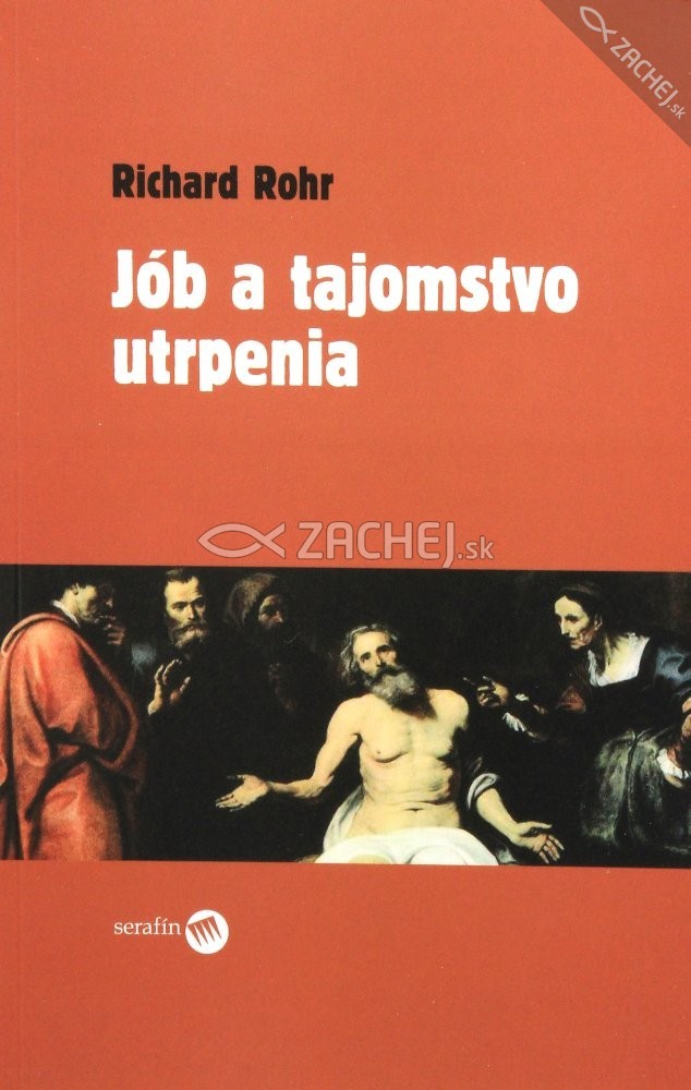 Jób a tajomstvo utrpenia | Richard Rohr | 9,22 € - obrázok Jób a tajomstvo utrpenia