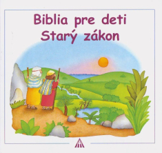 Biblia pre deti - Starý zákon