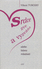 Srdce zve a vyzváňa - alebo básne mladosti