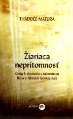 Žiariaca neprítomnosť - Cesty k stretnutiu s tajomstvom Boha v hlbinách ľudskej duše