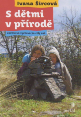 S dětmi v přírodě - Zážitková výchova po celý rok