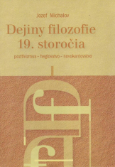 Dejiny filozofie 19. storočia - Pozitivizmus - heglovstvo - novokantovstvo