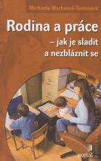 Rodina a práce - Jak je sladit a nezbláznit se