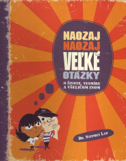 Naozaj naozaj veľké otázky - o živote, vesmíre a všeličom inom