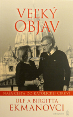 Veľký objav - Naša cesta do Katolíckej cirkvi