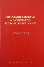 Pomazanie chorých a pastoračná starostlivosť o nich