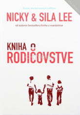Kniha o rodičovstve - Praktická príručka k tomu ako sa stať dobrým rodičom