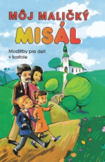 Môj maličký misál - Modlitby pre deti v kostole