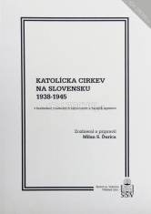 Katolícka Cirkev na Slovensku 1938 - 1945