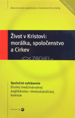 Život v Kristovi: morálka, spoločenstvo a Cirkev - Spoločné vyhlásenie Druhej medzinárodnej anglikánsko-rímskokatolíckej komisie