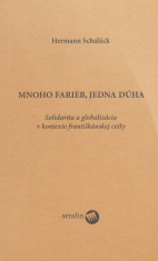 Mnoho farieb, jedna dúha - Solidarita a globalizácia v kontexte františkánskej cesty