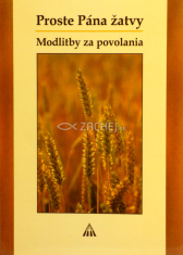 Proste Pána žatvy - Modlitby za povolania