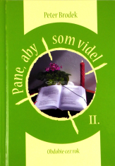 Pane, aby som videl II. - Obdobie cez rok
