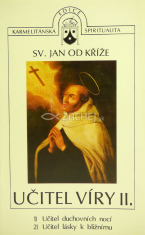 Učitel víry II - Má svatý Jan od Kříže ještě co říci dnešní době?