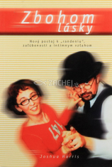 Zbohom lásky - Nový postoj k „randeniu“, zaľúbenosti a intímnym vzťahom