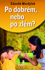 Po dobrém, nebo po zlém?