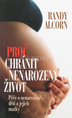 Proč chránit nenarozený život - Péče o nenarozené děti a jejich matky