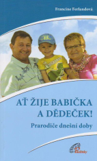 Ať žije babička a dědeček! - Prarodiče dnešní doby