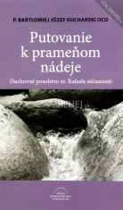 Putovanie k prameňom nádeje - Duchovné posolstvo sv. Rafaela súčasnosti