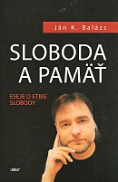 Sloboda a pamäť - Eseje o etike slobody