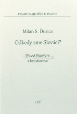 Odkedy sme Slováci? - Pôvod Slovákov a kresťanstvo