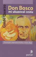 Don Bosco mi ukazoval cestu - Životopis blahoslaveného Dona Ruy
