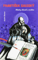 František Saleský - Múdry človek a svätec