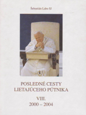 Posledné cesty lietajúceho pútnika VIII. - 2000 - 2004