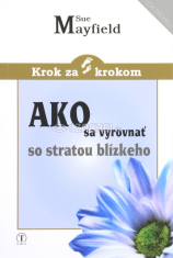 Ako sa vyrovnať so stratou blízkeho