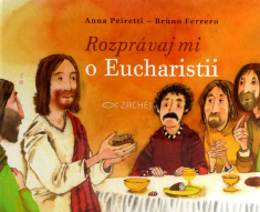 Rozprávaj mi o Eucharistii