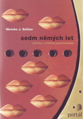 Sedm němých let - Příběhy z rodinné psychoterapie