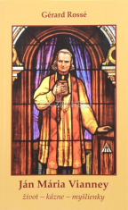 Ján Mária Vianney - život - kázne - myšlienky