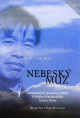 Nebeský muž - Pozoruhodný skutečný příběh čínskeho křestanského brata Yuna