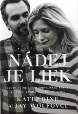 Nádej je liek - Skutočný príbeh o zdrvujúcej strate a láske, ktorá všetko prekoná