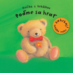 Poďme sa hrať - Knižka s hrkálkou