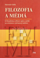 Filozofia a médiá - K filozofickej reflexii vplyvu médií na utváranie (súčasnej) kultúry