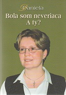 Bola som neveriaca - A Ty?