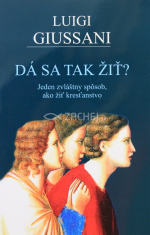 Dá sa tak žiť? - Jeden zvláštny spôsob, ako žiť kresťanstvo