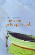 Chcete-li kráčet po vodách, musíte vystoupit z lodi