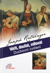 Veřit, doufat, milovat - Duchovní cvičení