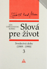 Slová pre život 3 - Svedectvá doby (1989 : 1990)