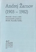Andrej Žarnov (1903 - 1982) - Zborník o živote a diele