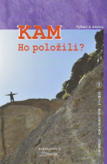 Kam Ho položili? - Výber z kázní
