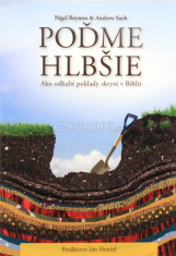 Poďme hlbšie - Ako odhaliť poklady skryté v Biblii