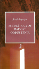 Bolesť krivdy, radosť odpustenia