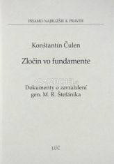 Zločin vo fundamente - Dokumenty o zavraždení gen. M. R. Štefánika
