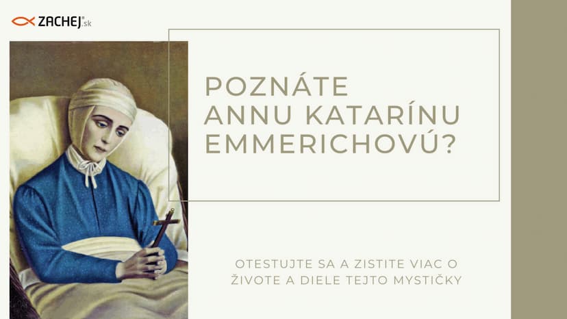 Ako dobre poznáte Annu Katarínu Emmerichovú? Otestujte sa!
