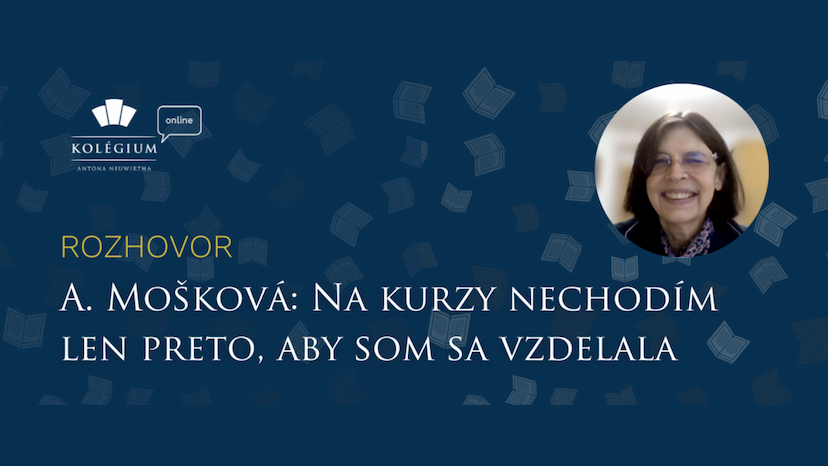 A. Mošková: Na online kurzy nechodím len preto, aby som sa vzdelala (rozhovor)
